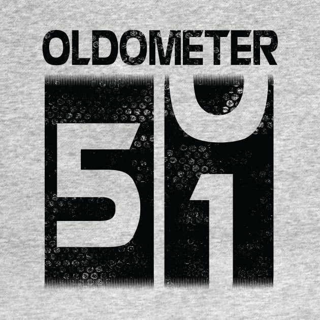 Oldometer Happy Birthday 51 Years Old Was Born In 1969 To Me You Papa Dad Mom Brother Son Husband by Cowan79